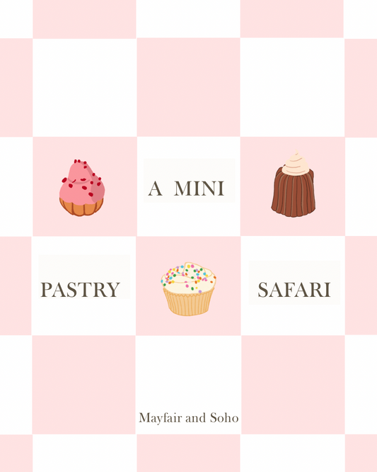 A Mini Pastry Safari - Mayfair to Soho